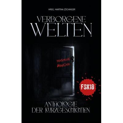 Verborgene Welten, Taschenbuch von Martina Zöchinger, Tredition, 978-3-567-01023-1