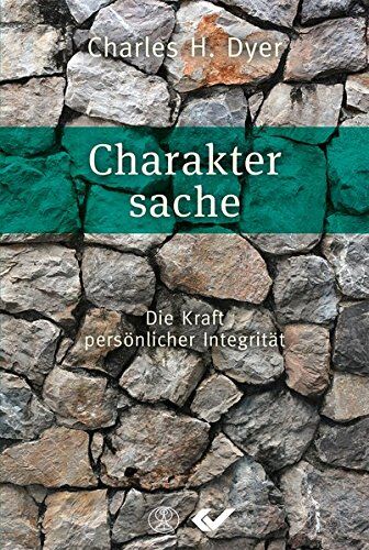 Dyer, Charles H. - Charaktersache: Die Kraft persönlicher Integrität - Preis vom 09.10.2026 07:28:09 h
