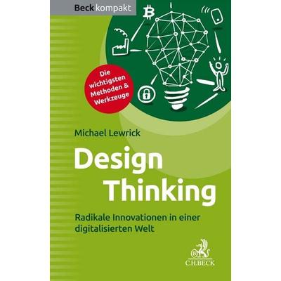 Design Thinking, Taschenbuch von Michael Lewrick, C.H. Beck, 978-3-406-72060-4