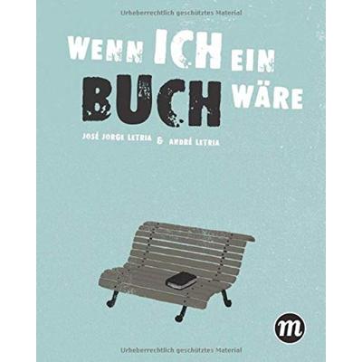 Wenn ich ein Buch wäre..., Gebundene Ausgabe von José Jorge Letria, Midas Kinderbuch, 978-3-03876-104-4