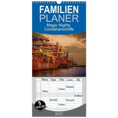 Familienplaner 2027 - Magic Nights Containerschiffe mit 5 Spalten (Wandkalender, 21 x 45 cm) CALVENDO