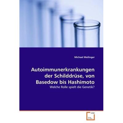 Meilinger, M: Autoimmunerkrankungen der Schilddrüse, von Bas, Taschenbuch von Michael Meilinger, VDM, 978-3-639-04154-5