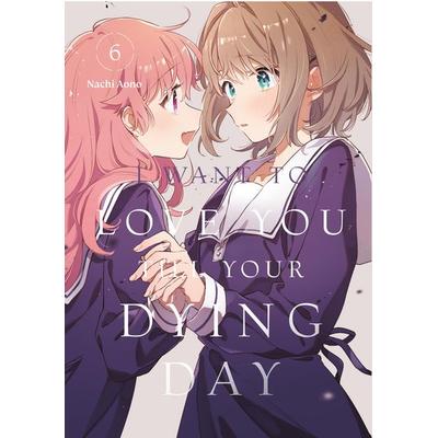 I Want to Love You Till Your Dying Day 6, Taschenbuch von Nachi Aono, Kodansha america