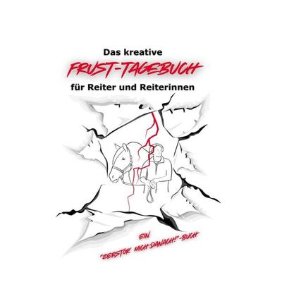 Das geheime Frust-Tagebuch für ReiterInnen, Taschenbuch von Inken Manz, BoD – Books on Demand, 978-3-7583-2457-4