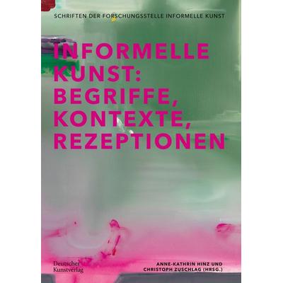 Informelle Kunst, Taschenbuch von , Deutscher Kunstverlag, 978-3-422-98861-3
