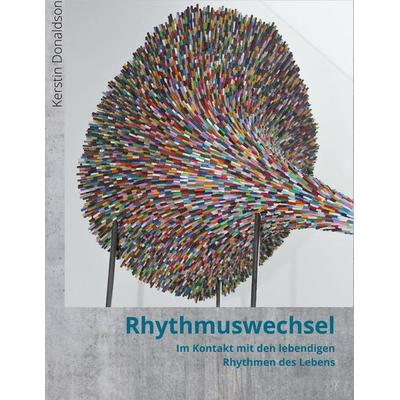 Rhythmuswechsel, Taschenbuch von Kerstin Donaldson, BoD – Books on Demand, 978-3-7528-9726-5