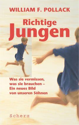 Pollack, William F. - Richtige Jungen. Was sie vermissen, was sie brauchen - Ein neues Bild von unseren Söhnen - Preis vom 09.10.2026 07:28:09 h