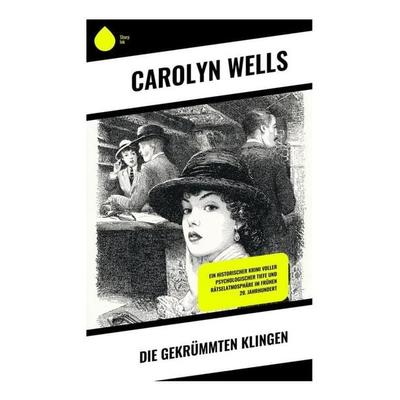 Die gekrümmten Klingen, Taschenbuch von Carolyn Wells, Copycat, 978-80-285-1051-0