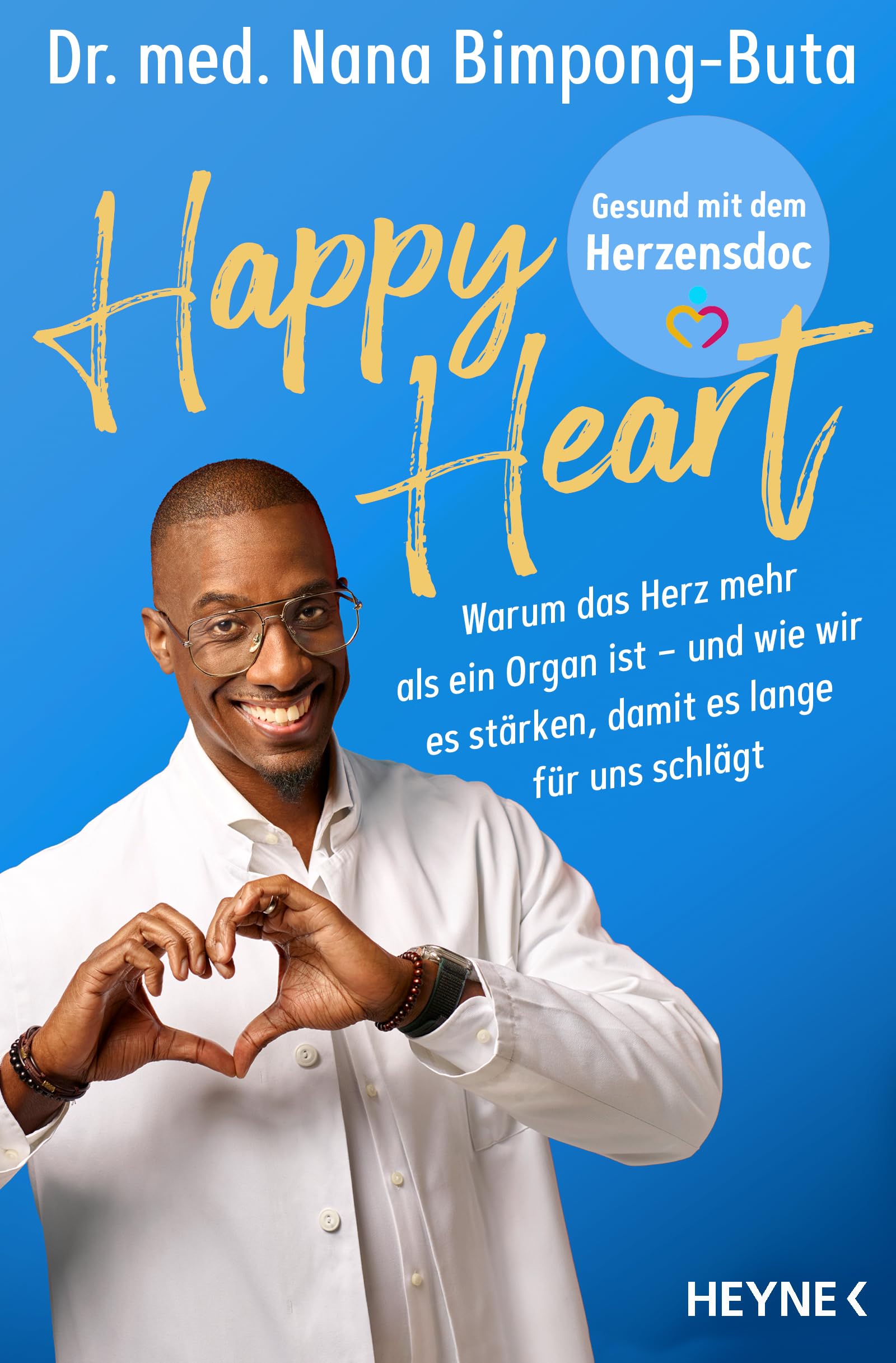 Bimpong-Buta, Dr. Nana-Yaw - Happy Heart – Gesund mit dem Herzensdoc: Warum das Herz mehr als ein Organ ist – und wie wir es stärken, damit es lange für uns schlägt - Bekannt aus dem Podcast »Leben auf Pump« - Preis vom 17.10.2026 19:25:27 h