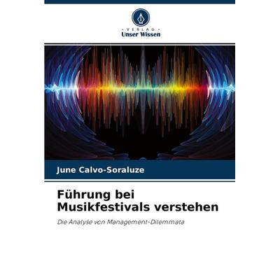 Führung bei Musikfestivals verstehen, Taschenbuch von June Calvo-Soraluze, Verlag Unser Wissen, 978-620-2-96378-7