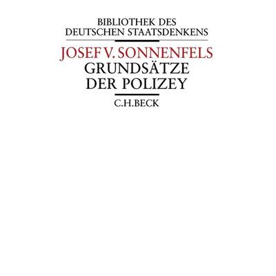 Grundsätze der Polizey, Gebundene Ausgabe von Joseph Sonnenfels, C.H. Beck, 978-3-406-51021-2