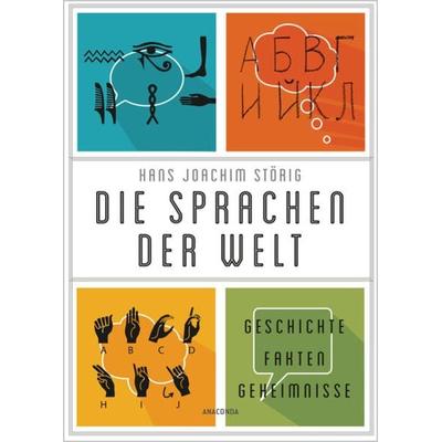Die Sprachen der Welt. Geschichte. Fakten. Geheimnisse, Gebundene Ausgabe von Hans Joachim Störig, Anaconda, 978-3-7306-1078-7