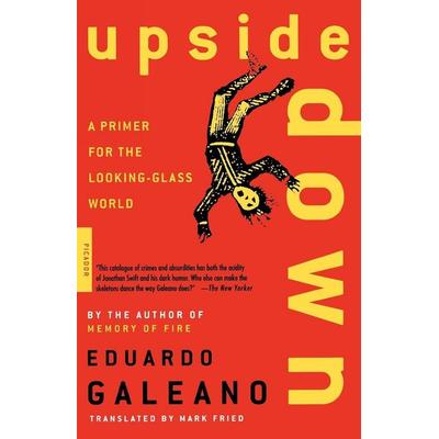 Upside Down, Taschenbuch von Eduardo Galeano, HarperCollins, 978-0-312-42031-4