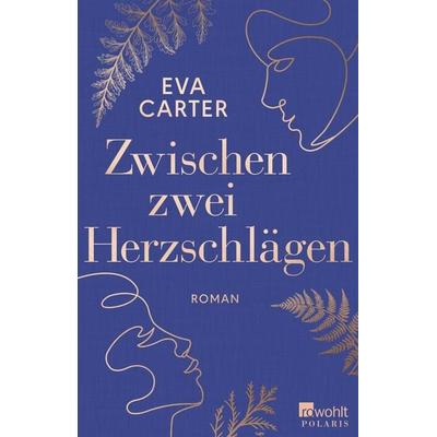 Zwischen zwei Herzschlägen, Taschenbuch von Eva Carter, Rowohlt Taschenbuch
