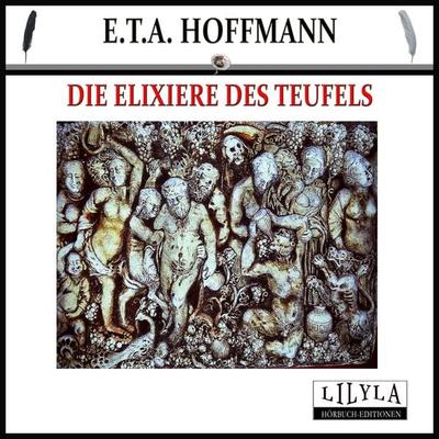 Die Elixiere des Teufels - E.T.A. Hoffmann, Audio, 9783959896467