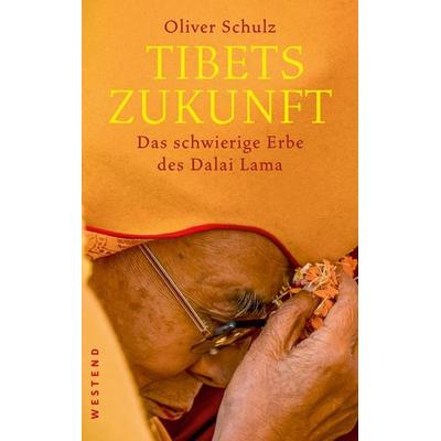 Tibets Zukunft, Taschenbuch von Oliver Schulz, Westend, 978-3-86489-487-9