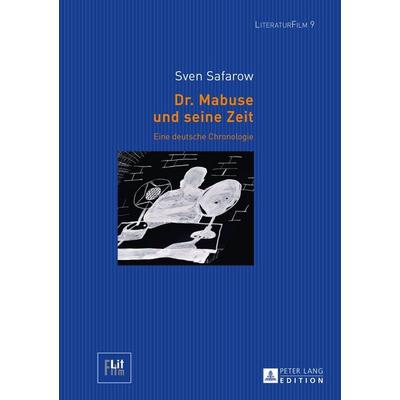 Dr. Mabuse und seine Zeit, Gebundene Ausgabe von Sven Safarow, Peter Lang GmbH, Internationaler Verlag der Wissenschaften, 978-3-631-67032-3