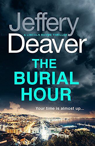 Jeffery Deaver - The Burial Hour: Lincoln Rhyme Book 13 (Lincoln Rhyme Thrillers, Band 13) - Preis vom 09.10.2026 07:28:09 h