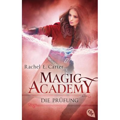 Magic Academy - Die Prüfung, Taschenbuch von Rachel E. Carter, Cbt