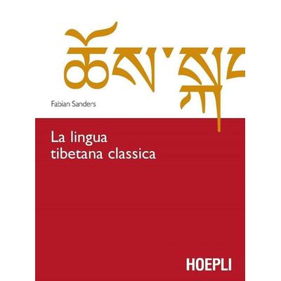 La lingua tibetana classica, Taschenbuch von Fabian Sanders, Hoepli