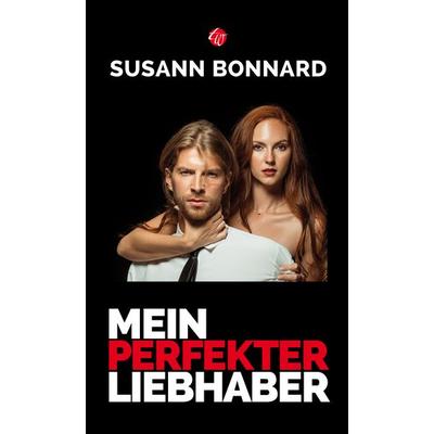 Mein perfekter Liebhaber, Taschenbuch von Susann Bonnard, Traumwelt Verlag, 978-3-939362-30-2