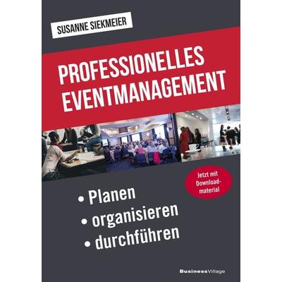 Professionelles Eventmanagement, Taschenbuch von Susanne Siekmeier, Businessvillage, 978-3-86980-734-8
