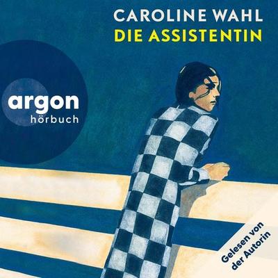 Die Assistentin - Caroline Wahl, Audio, 9783732421947