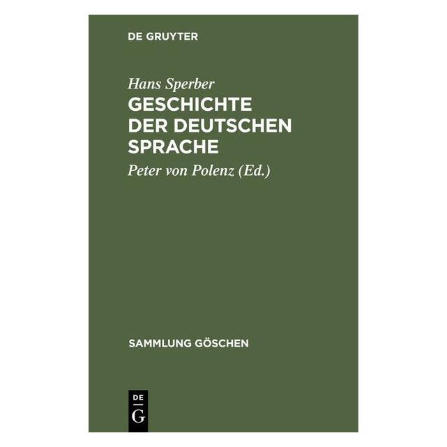 De Gruyter Sperber:Geschichte der deutschen Sprach (Deutsch, Hardcover, Hans Sperber) (67768700)