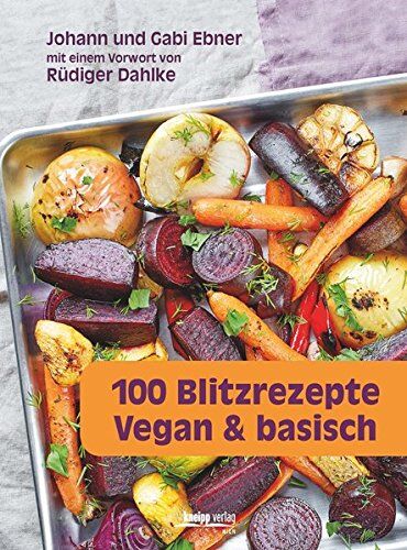Johann Ebner - 100 Blitzrezepte: vegan & basisch Mit einem Vorwort von Rüdiger Dahlke - Preis vom 09.10.2026 07:28:09 h