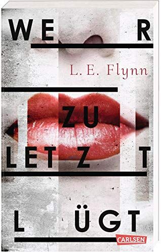 Flynn, Laurie Elizabeth - Wer zuletzt lügt: Ein Psycho-Thriller um eine toxische Freundschaft - Preis vom 30.09.2026 22:30:23 h