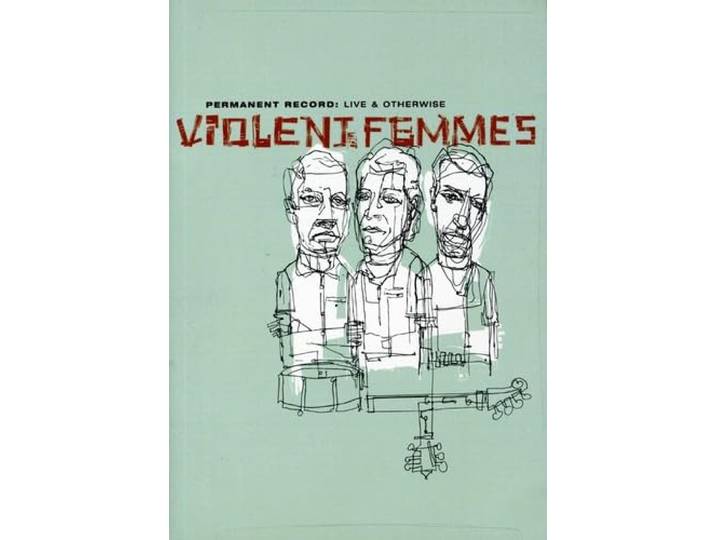 Violent Femmes - Permanent Record: Live And Othe