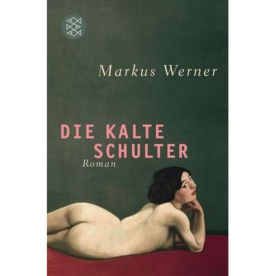 Die kalte Schulter, Taschenbuch von Markus Werner, Fischer Taschenbuch Verlag, 978-3-596-19069-0