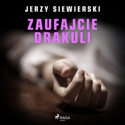 Zaufajcie Drakuli - Jerzy Siewierski, Audio, 9788726951172