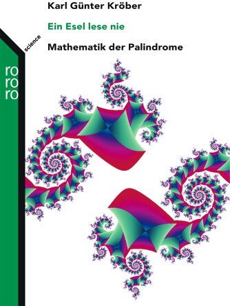 Kröber, Karl G. - Ein Esel lese nie. Mathematik der Palindrome. - Preis vom 01.10.2026 17:08:56 h