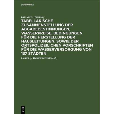Tabellarische Zusammenstellung der Abgabebestimmungen, Wasserpreise, Bedingungen für die Herstellung der Hausleitungen, sowie der ortspolizeilichen