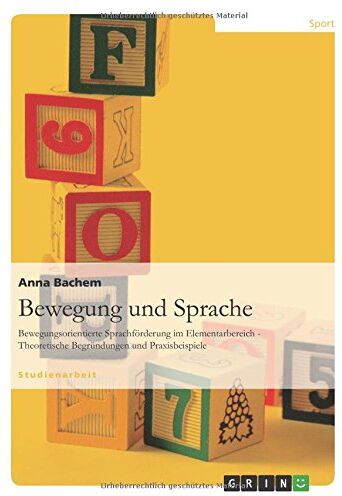 Anna Bachem - Bewegung und Sprache: Bewegungsorientierte Sprachförderung im Elementarbereich - Theoretische Begründungen und Praxisbeispiele - Preis vom 10.10.2026 11:48:34 h