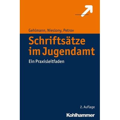 Schriftsätze im Jugendamt, Taschenbuch von Erhard Gehlmann,Frank Nieslony,Veszelinka Petrov, Kohlhammer, 978-3-17-031968-4