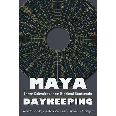 Maya Daykeeping, Taschenbuch von , Univ of Chicago Behalf of Up Colorado, 978-1-60732-246-7