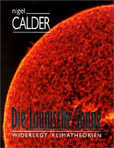Nigel Calder - Die launische Sonne. Widerlegt Klimatheorien - Preis vom 30.09.2026 09:01:18 h