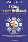 Miki Shima - I Ging in der Heilkunst. Die Weisheit des Inneren Arztes - Preis vom 09.10.2026 07:28:09 h