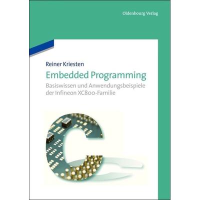 Embedded Programming, Gebundene Ausgabe von Reiner Kriesten, De Gruyter Oldenbourg, 978-3-486-71284-1
