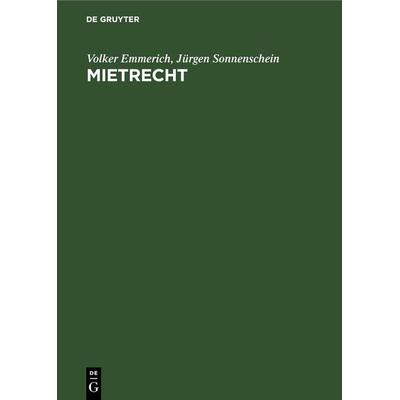 Mietrecht, Gebundene Ausgabe von Volker Emmerich,Jürgen Sonnenschein, De Gruyter, 978-3-11-230472-3