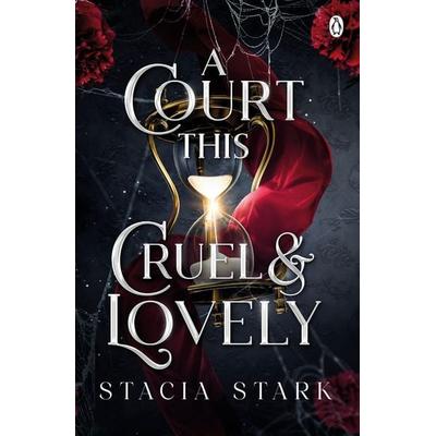 A Court This Cruel and Lovely, Taschenbuch von Stacia Stark, Penguin Books Ltd