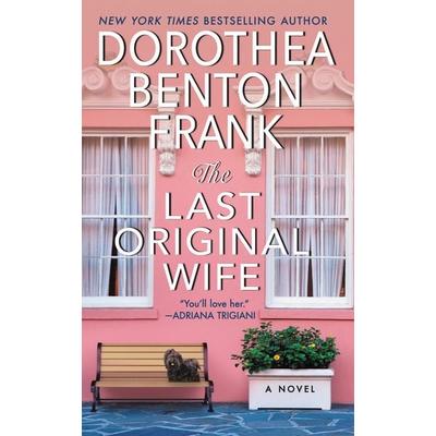 The Last Original Wife, Taschenbuch von Dorothea Benton Frank, HarperCollins US, 978-0-06-213251-2