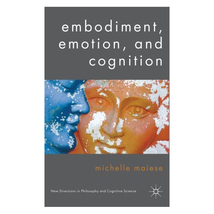 Palgrave Macmillan Uk Maiese:Embodiment, Emotion, and Cogniti (Englisch, Hardcover, Michelle Maiese) (63039564)