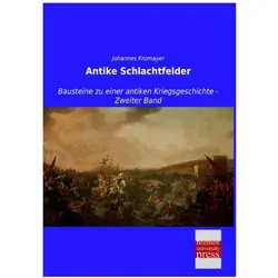 Antike Schlachtfelder, Sachbücher von Johannes Kromayer