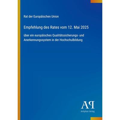 Empfehlung des Rates vom 12. Mai 2025, Taschenbuch von Rat der Europäischen Union, Antiphon Verlag, 978-3-387-94956-8