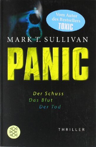 Sullivan, Mark T. - Panic: Der Schuss - Das Blut - Der Tod Thriller - Preis vom 17.10.2026 19:25:27 h