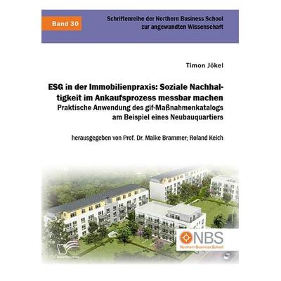 ESG in der Immobilienpraxis: Soziale Nachhaltigkeit im Ankaufsprozess messbar machen. Praktische Anwendung des gif-Maßnahmenkatalogs am Beispiel eines