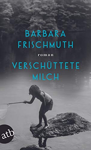 Barbara Frischmuth - Verschüttete Milch: Roman - Preis vom 11.10.2026 15:43:13 h